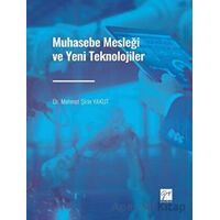 Muhasebe Mesleği ve Yeni Teknolojiler - Mehmet Şirin Yakut - Gazi Kitabevi