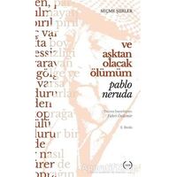 Ve Aşktan Olacak Ölümüm - Pablo Neruda - Islık Yayınları