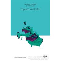 Toplum ve Kültür - Bryan S. Turner - Islık Yayınları