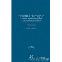 Harem-i Hümayun Osmanlı İmparatorluğu’nda Hükümranlık ve Kadınlar