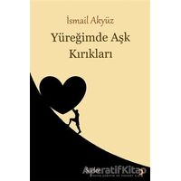 Yüreğimde Aşk Kırıkları - İsmail Akyüz - Cinius Yayınları