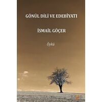 Gönül Dili ve Edebiyatı - İsmail Göçer - Cinius Yayınları