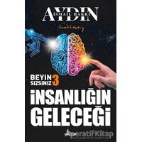 İnsanlığın Geleceği - Beyin Sizsiniz 3 - İsmail Hakkı Aydın - Girdap Kitap