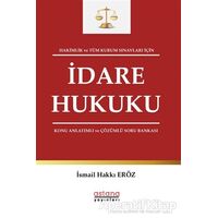 Hakimlik ve Tüm Kurum Sınavları İçin İdare Hukuku Konu Anlatımlı ve Çözümlü Soru Bankası