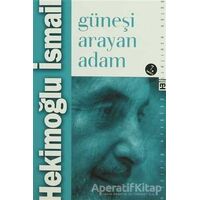 Güneşi Arayan Adam - Hekimoğlu İsmail - Timaş Yayınları