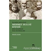 İlk Rize Müftüsü Mehmet Hulusi Efendi Rize Hadisesi Hac Hatıraları - İsmail Kara - Dergah Yayınları