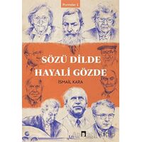 Sözü Dilde Hayali Gözde - İsmail Kara - Dergah Yayınları