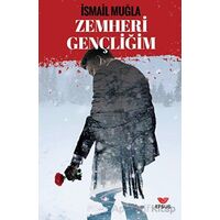 Zemheri Gençliğim - İsmail Muğla - Efsus Yayınları