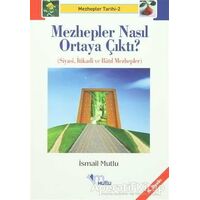 Mezhepler Nasıl Ortaya Çıktı? - İsmail Mutlu - Mutlu Yayınevi