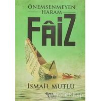 Önemsenmeyen Haram Faiz - İsmail Mutlu - Mutlu Yayınevi