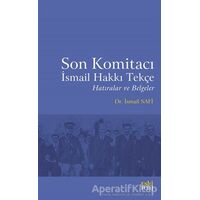 Son Komitacı İsmail Hakkı Tekçe Hatıralar ve Belgeler - İsmail Safi - Eski Yeni Yayınları