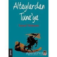 Altaylardan Tunaya - İsmail Türkmen - Babıali Kitaplığı