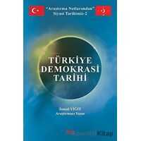 Araştırma Notlarımdan Siyasi Tarihimiz 2 - Türkiye Demokrasi Tarihi - İsmail Yiğit - Gece Kitaplığı