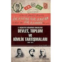 2. Meşrutiyet Döneminde Ermenilerde Devlet Toplum ve Kimlik Tartışmaları (1908 - 1914)