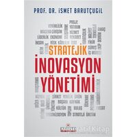 Stratejik İnovasyon Yönetimi - İsmet Barutçugil - Kariyer Yayınları