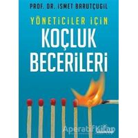 Yöneticiler İçin Koçluk Becerileri - İsmet Barutçugil - Kariyer Yayınları