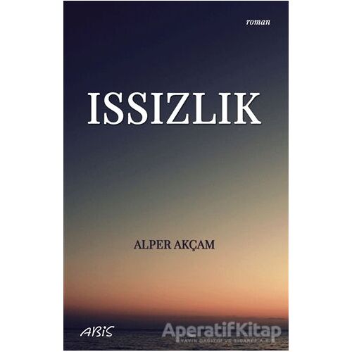 Issızlık - Alper Akçam - Abis Yayıncılık