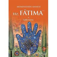 Müminlerin Annesi Hz. Fatıma - Salih Suruç - Timaş Yayınları