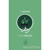 İlk Defter - Ahmed Müşteki - İstanbul Fetih Cemiyeti Yayınları