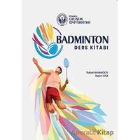 Badminton: Ders Kitabı - Rasim Kale - İstanbul Gelişim Üniversitesi Yayınları