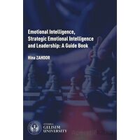 Emotional Intelligence Strategic Emotional Intelligence and Leadership: A Guide Book