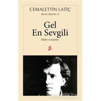 Gel En Sevgili - Cemalettin Latiç - Okur Kitaplığı