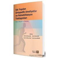 Sık Yapılan Ortopedik Ameliyatlar ve Rehabilitasyon Yaklaşımları