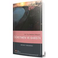 Bir Tıp Fakültesi Hikayesi Öğretmen ve Barista - Murat Dıramalı - İstanbul Tıp Kitabevi