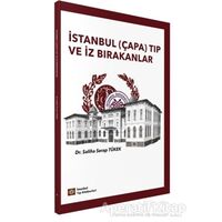 İstanbul (Çapa) Tıp ve İz Bırakanlar - Saliha Serap Tükek - İstanbul Tıp Kitabevi