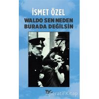 Waldo Sen Neden Burada Değilsin - İsmet Özel - Tiyo Yayınevi