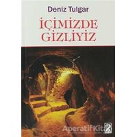 İçimizde Gizliyiz - Deniz Tulgar - İştirak Yayınevi