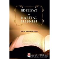 Edebiyat ve Kapital İlişkisi - Abdullah Acehan - Ekin Basım Yayın