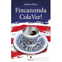 Fincanımda Cola Var - Sadettin Ökten - Tuti Kitap