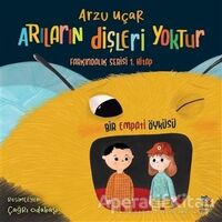 Arıların Dişleri Yoktur - Arzu Uçar - İthaki Çocuk Yayınları