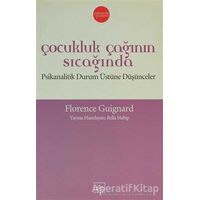 Çocukluk Çağının Sıcağında - Florence Guignard - İthaki Yayınları