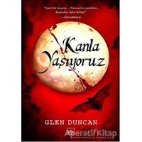 Kanla Yaşıyoruz - Glen Duncan - İthaki Yayınları