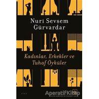 Kadınlar, Erkekler ve Tuhaf Öyküler - Nuri Sevsem Gürvardar - İthaki Yayınları