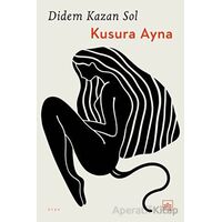 Kusura Ayna - Didem Kazan Sol - İthaki Yayınları