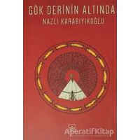 Gök Derinin Altında - Nazlı Karabıyıkoğlu - İthaki Yayınları