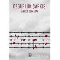 Özgürlük Şarkısı - Ahmet Kırkavak - İthaki Yayınları