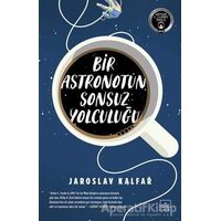 Bir Astronotun Sonsuz Yolculuğu - Jaroslav Kalfar - İthaki Yayınları