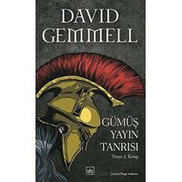 Gümüş Yayın Tanrısı - Troya 1. Kitap - David Gemmell - İthaki Yayınları