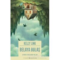 Belaya Bulaş - Kelly Link - İthaki Yayınları