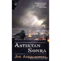 Astıktan Sonra - Joe Abercrombie - İthaki Yayınları