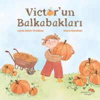 Victor’un Balkabakları - Leyla Aslan Ünlübay - Paraşüt Kitap