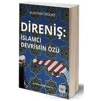 Direniş - İslamcı Devrimin Özü - Alastair Crooke - İyidüşün Yayınları