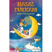 Masal Dükkanı - Sadık Yalsızuçanlar - Serencam Çocuk