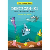 Denizcam-K1 / Deniz Altının Gizemli Dünyası - Zeynep Nur Küçük - Serencam Çocuk