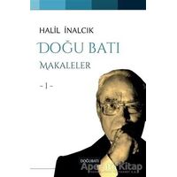 Doğu Batı Makaleler 1 - Halil İnalcık - Doğu Batı Yayınları