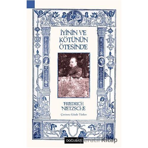 İyinin Ve Kötünün Ötesinde - Friedrich Wilhelm Nietzsche - Doğu Batı Yayınları